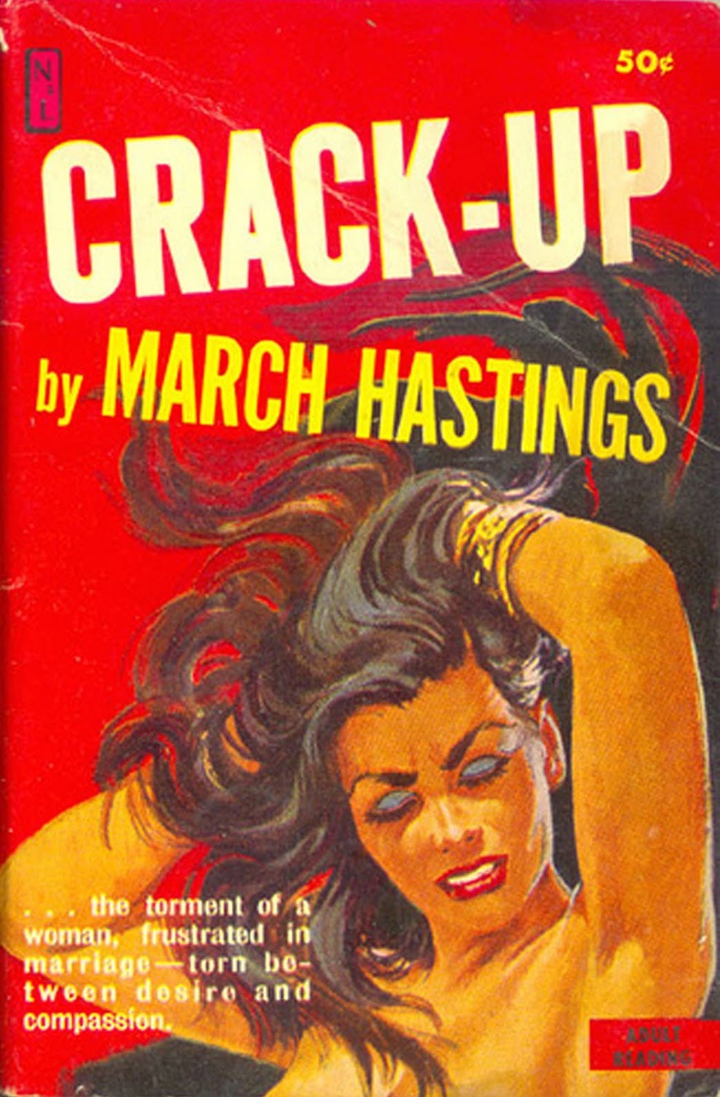 Crack Up book cover from 1950s pulp sex book, by March Hastings. Woman with hand in hair, face overly made up, looking lusty.