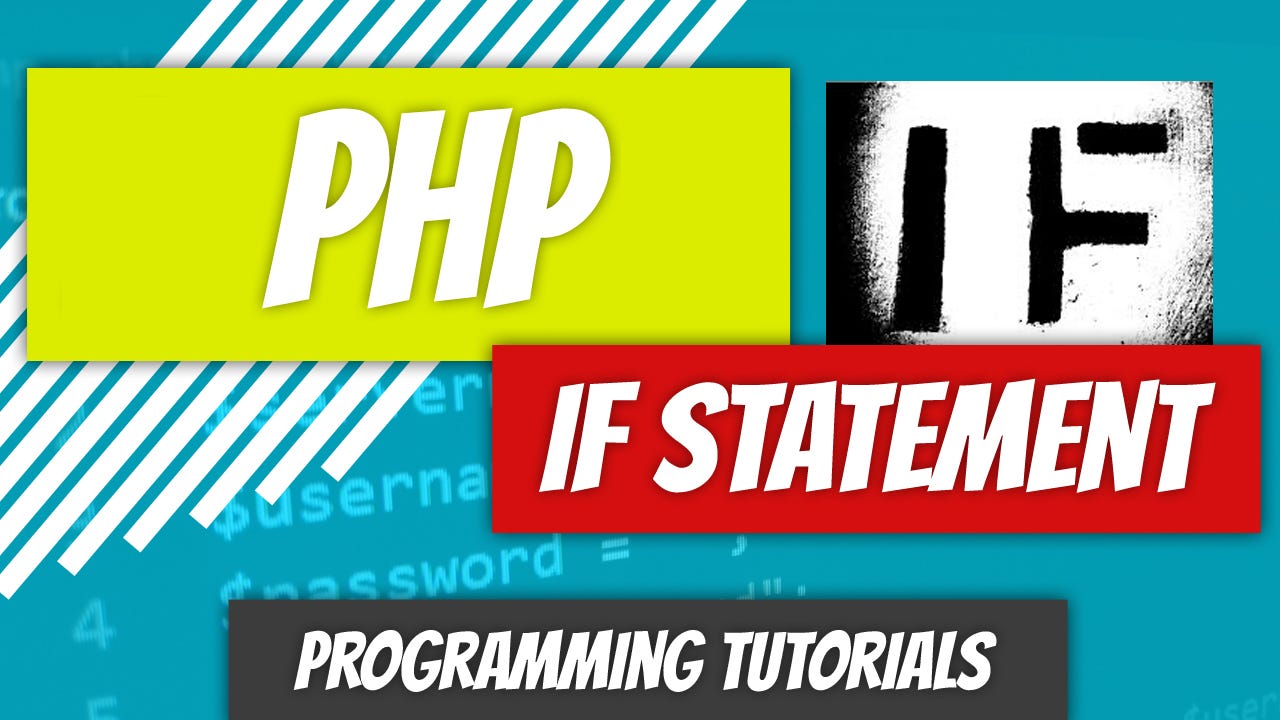 PHP — P24: If Statement. The if statement is probably the first… | by Dino  Cajic | Dev Genius