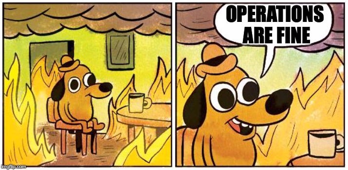 This is Fine Dog: Operations are fine