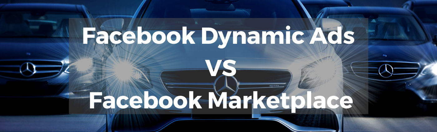 Facebook Ads Vs Facebook Marketplace For Car Dealers What S Better By Sam Khuc Medium