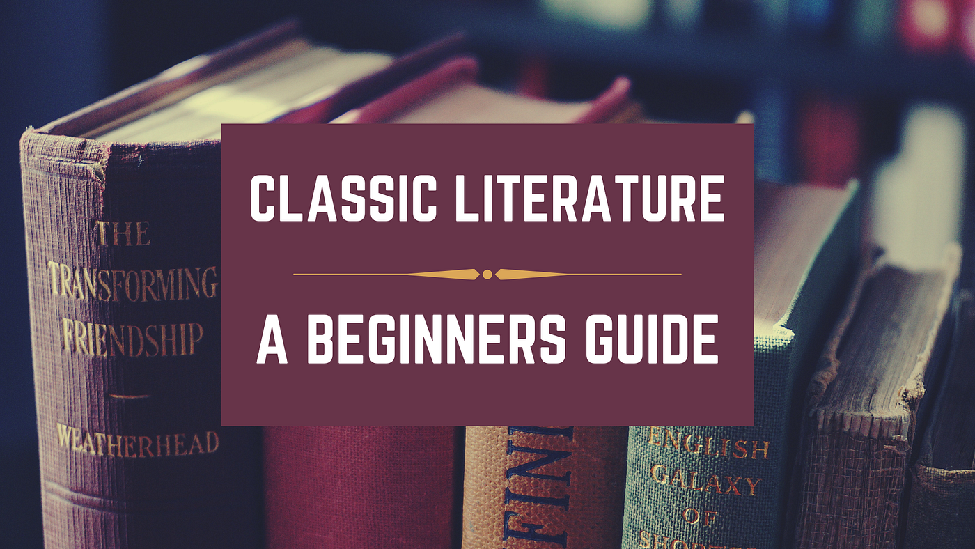 A Beginner's Guide to the Classics | by Elizabeth Dawber | Books Are Our  Superpower