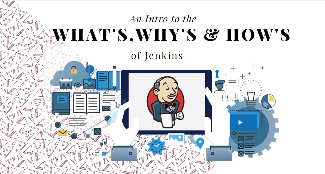 An Intro to the What’s, Why’s & How’s of Jenkins! by Centizen