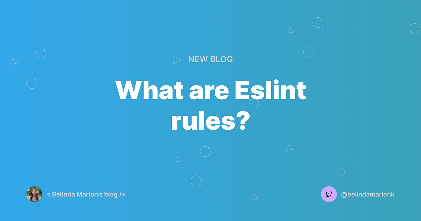 What are Eslint rules?. In this article, you will learn about… | by Belinda  Marion Kobusingye | Dev Genius