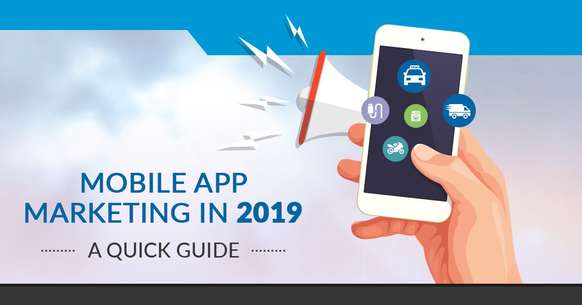 BEST MOBILE APP MARKETING STRATEGY IN 2019 — A QUICK GUIDE by jessica