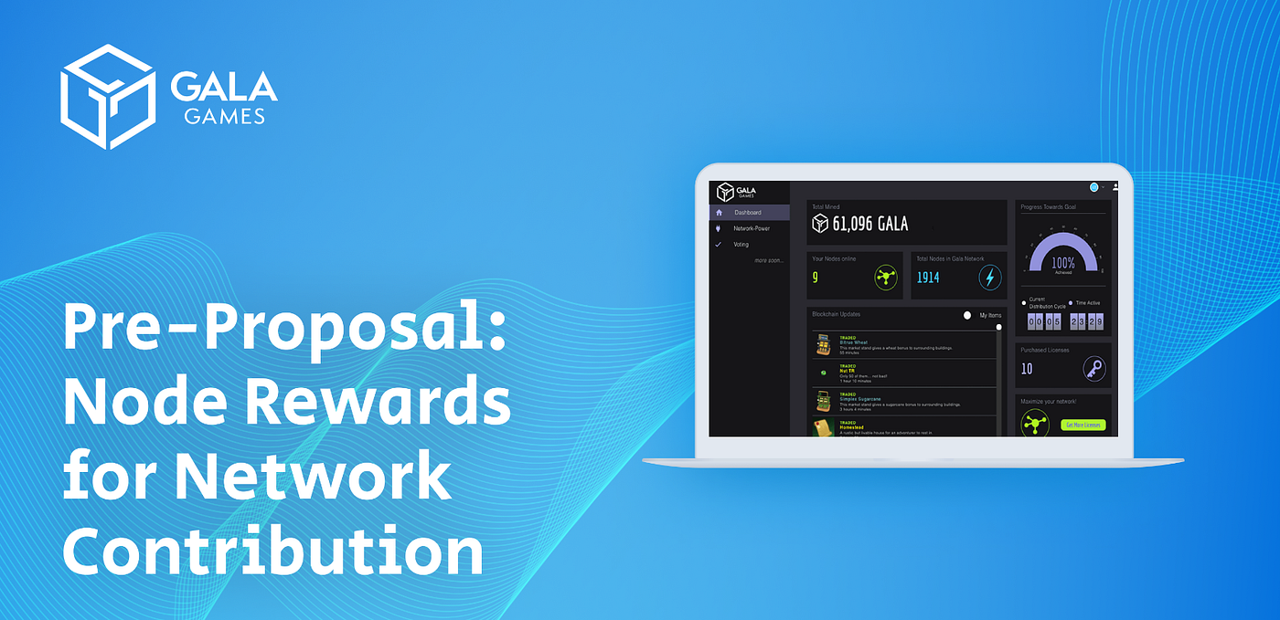 Node Pre-Proposal: Node Rewards for Network Contribution | by Gala Games |  Medium