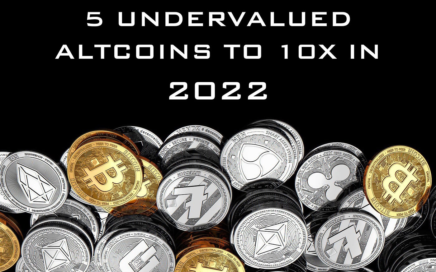 5 UNDERVALUED ALTCOINS TO 10X IN 2022 | by Marvin Bakker ...