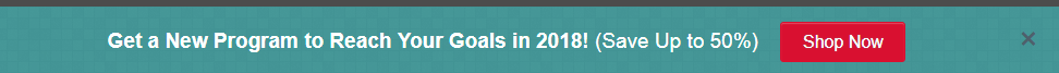 Floating bar with the text “Get a New Program to Reach Your Goals in 2018! (Save Up to 50%) Shop Now”