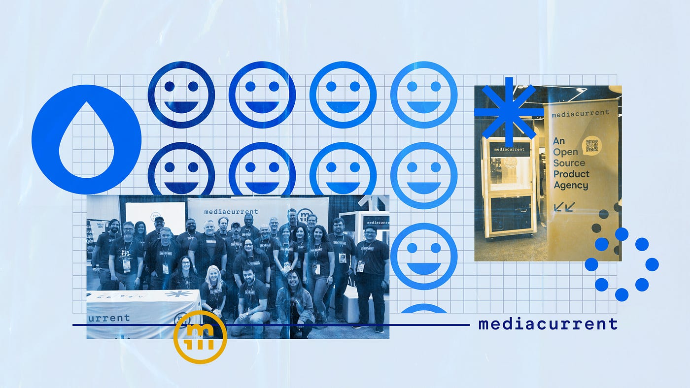 A light blue background with two photos: the photo on the lower left shows the Mediacurrent team in their booth at DrupalCon Portland. The photo on the upper right shows a claw machine and a banner advertising DrupalCon.