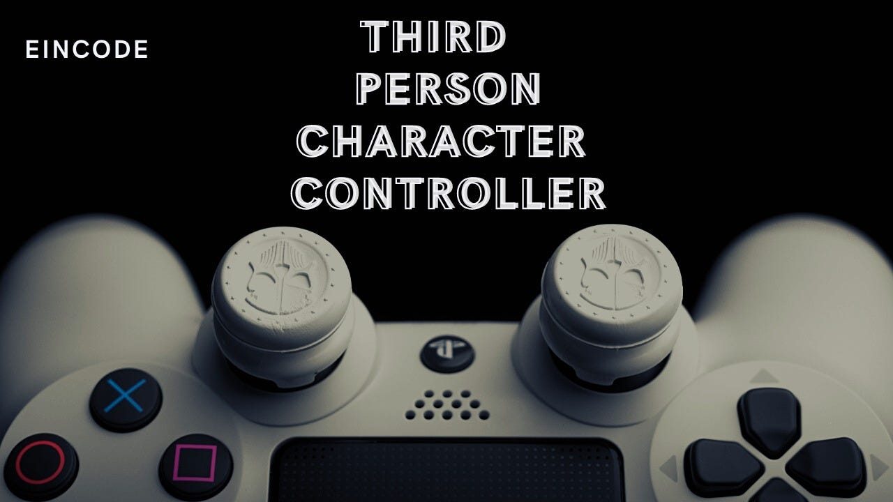 Create Third-Person Controller in Unity! | by Seemanta Debdas | Eincode |  Medium