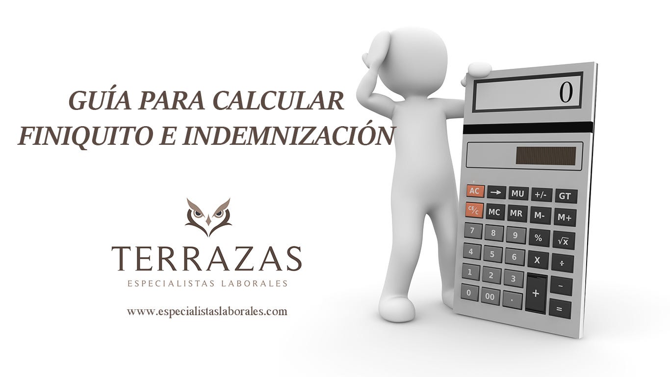 Guía práctica para calcular Finiquito e Indemnización | by Oscar Terrazas |  Especialistas Laborales