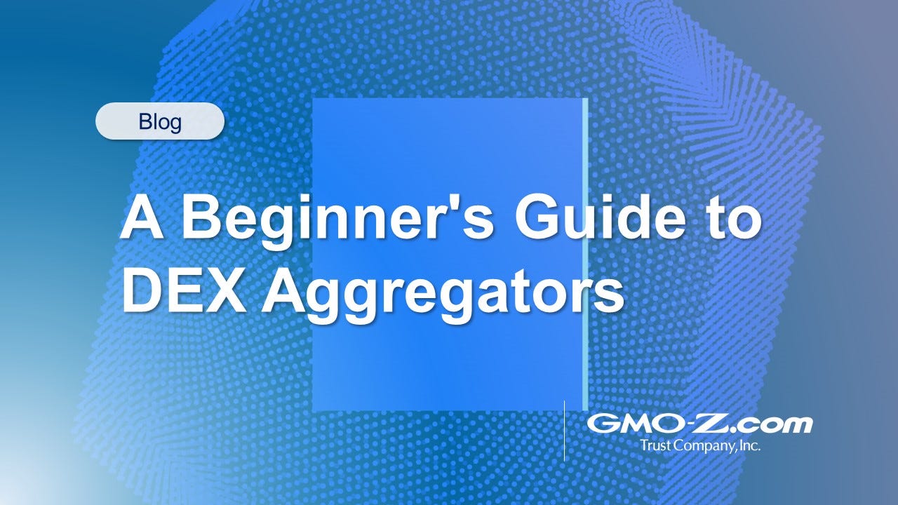 A Beginner’s Guide to DEX Aggregators