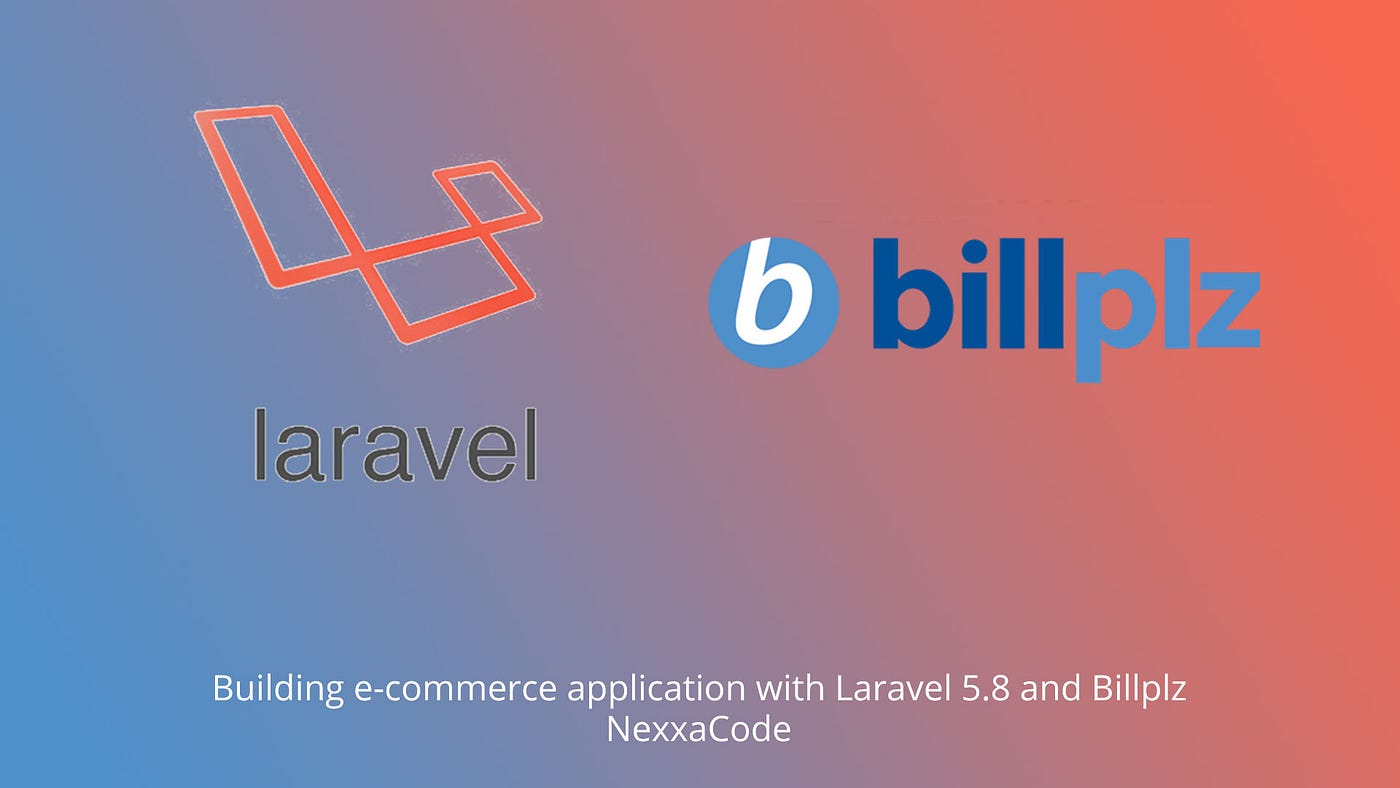 Building e-commerce application with Laravel 5.8 and Billplz payment. | by  neonexxa | Medium