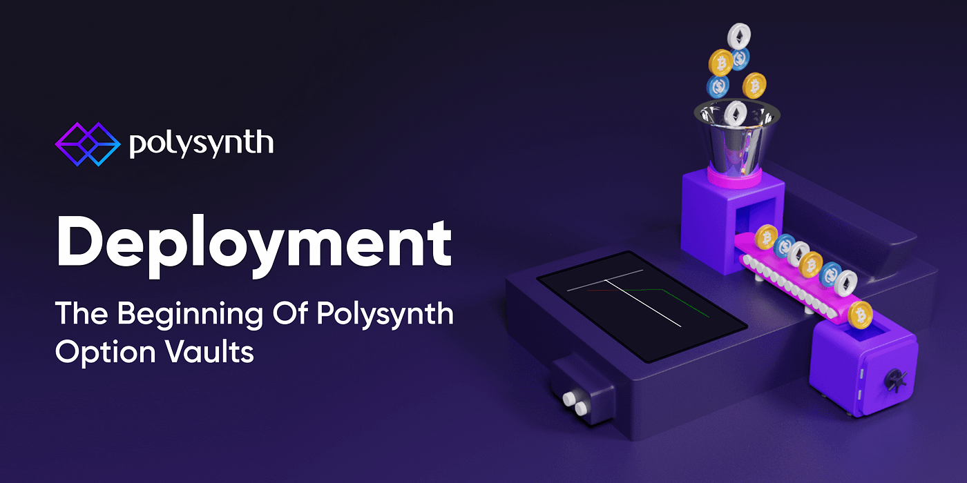 Deployment: The Beginning of Polysynth Option Vaults | Polysynth