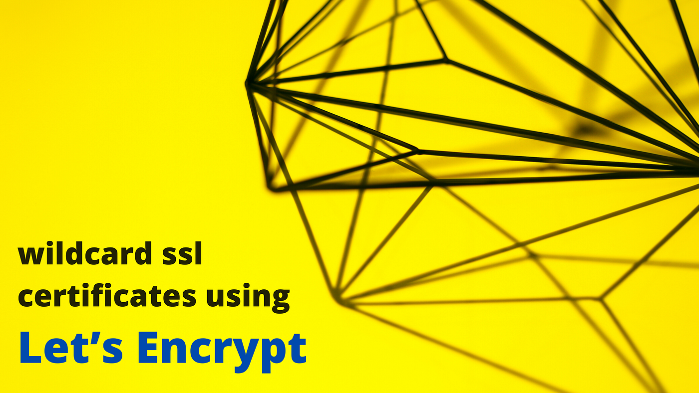 Wildcard SSL for Free Using Letsencrypt on CENTOS Server | by Kabir  (ko-bir) | EVOKNOW | Medium