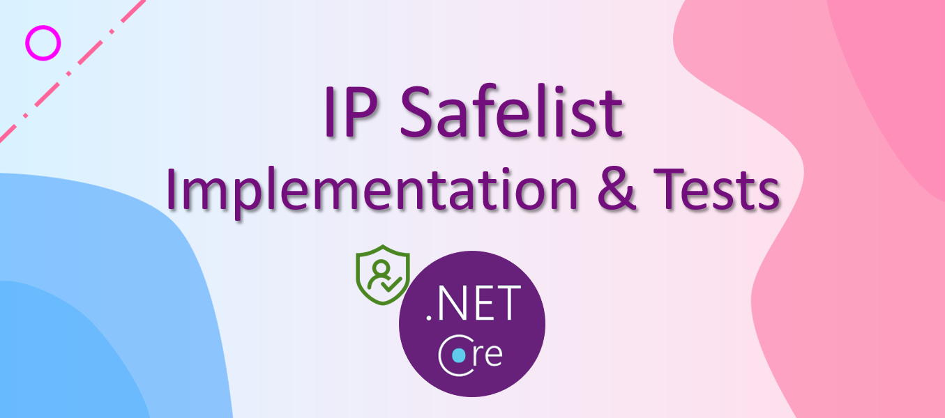 Implementing and Testing IP SafeLists in ASP.NET Core | by Changhui Xu |  codeburst