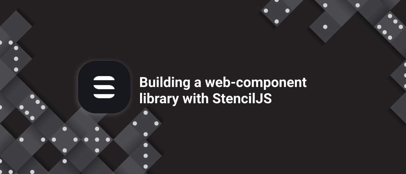 Building a library with StencilJS by Adrian Rivers Medium