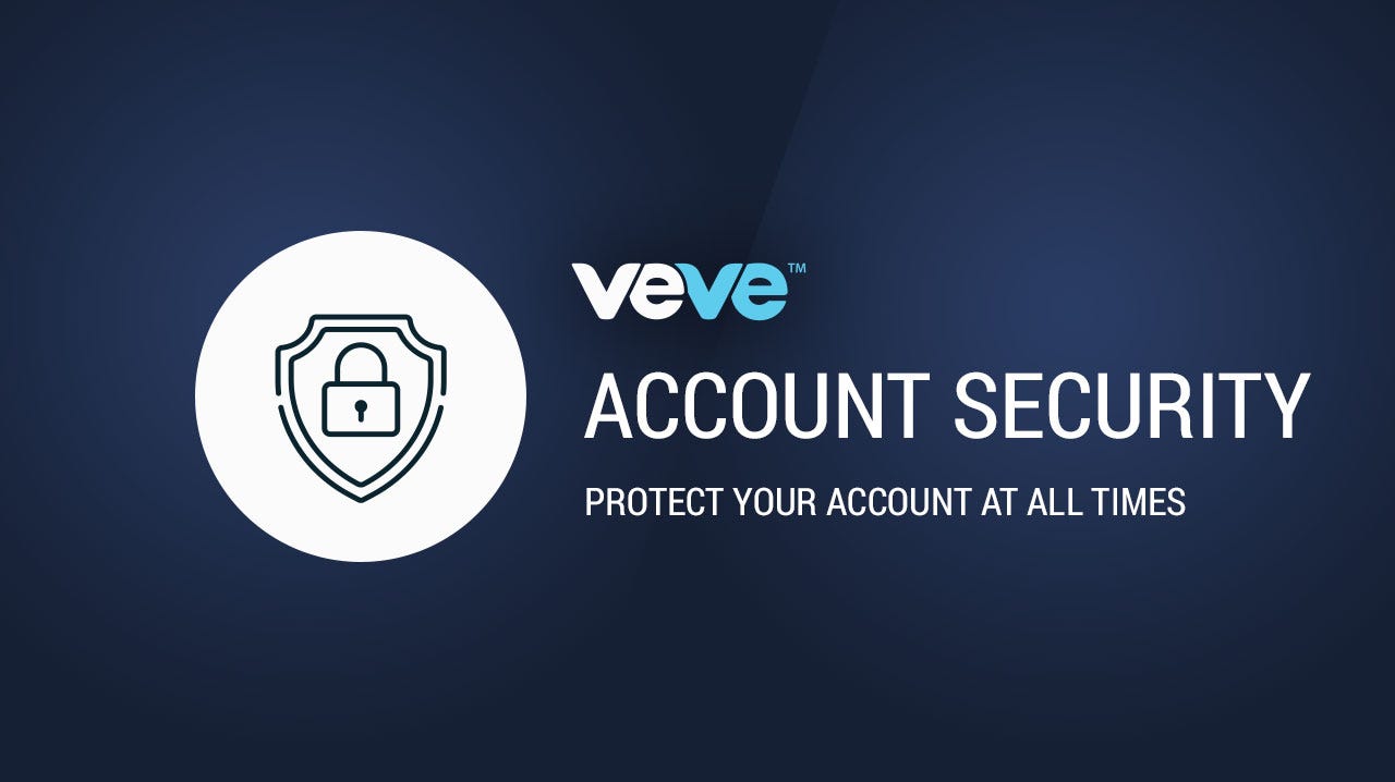 VeVe Account Security. To help you remain vigilant and protect… by
