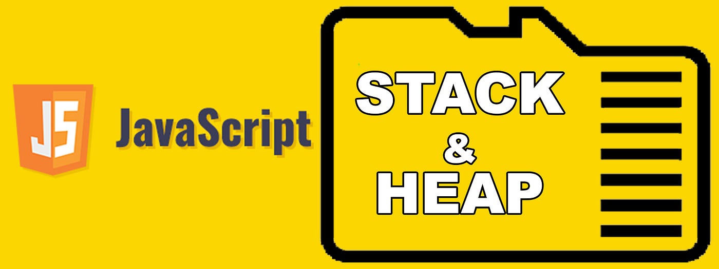 [Understanding] JavaScript: Stack & Heap | by Sumeet Roy | Medium