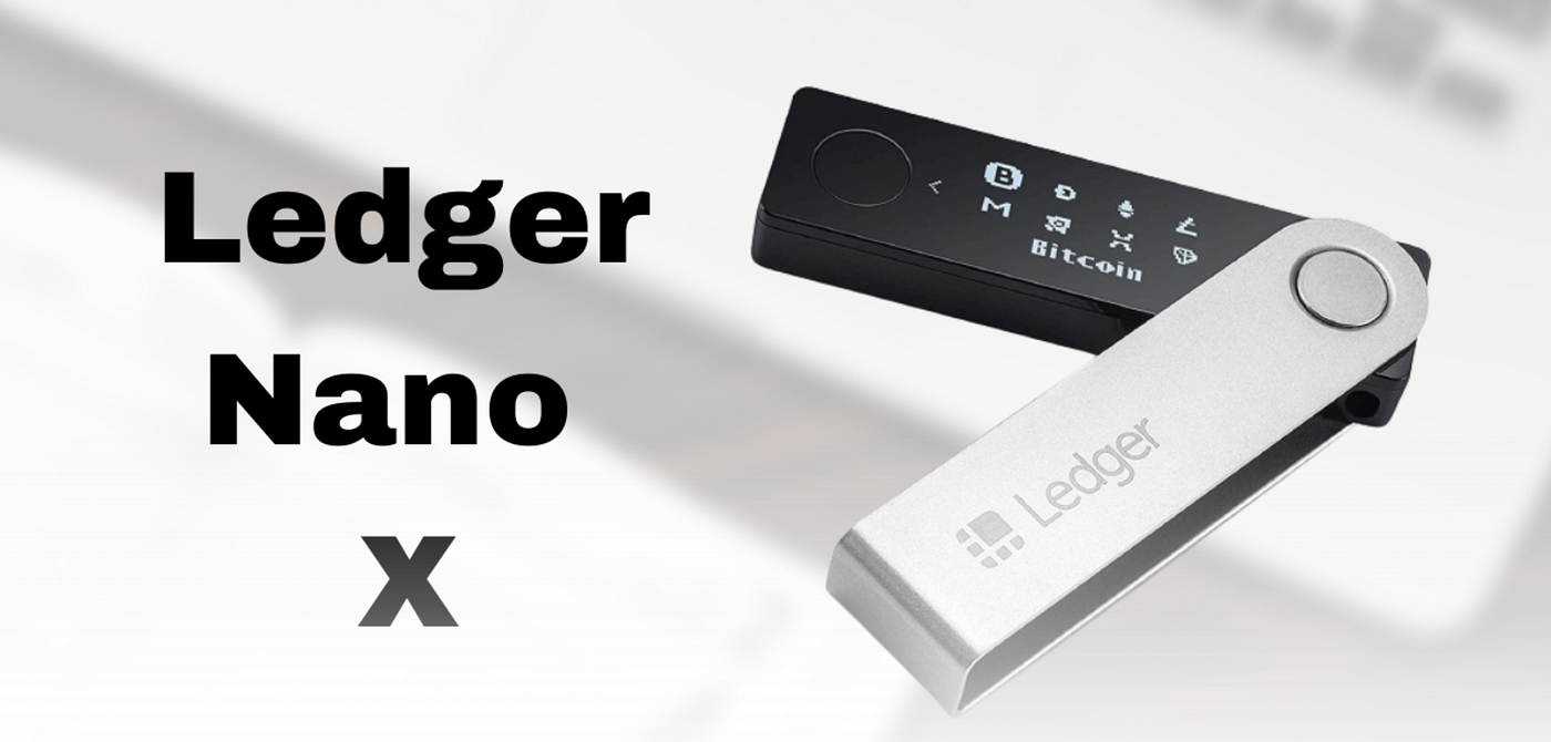 The Ledger Nano X, the Cornerstone by Douglas Kuhn Aug, 2022 Medium