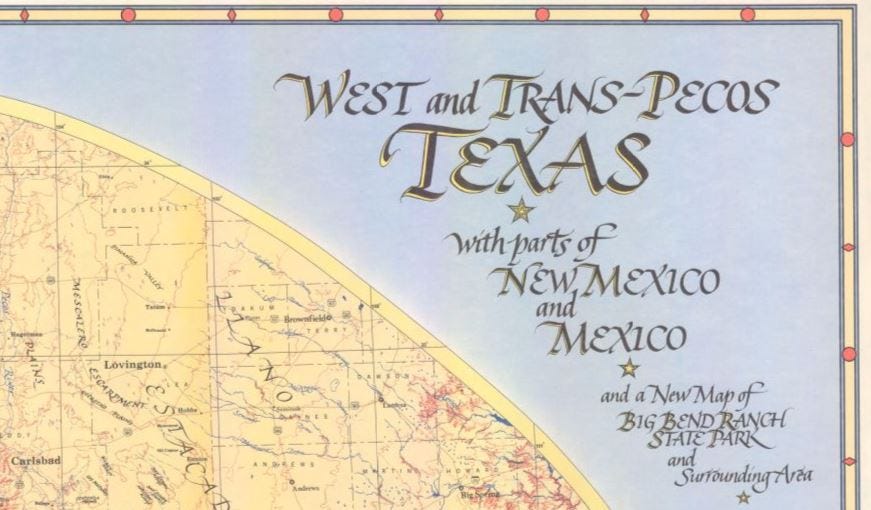My Favorite Map West and TransPecos Texas with parts of New Mexico and Mexico and a New Map of