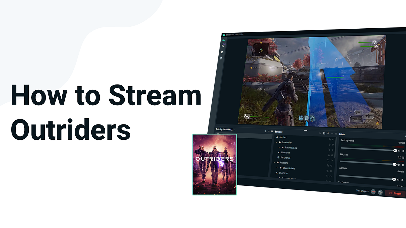 Best Stream Settings for Outriders | by Ethan May | Streamlabs Blog