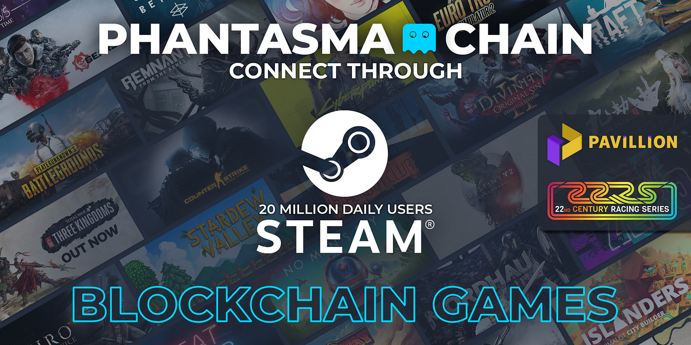 Steam Integration through Pavillion on Phantasma Chain! | by Jay |  PhantasticPhantasma | Medium