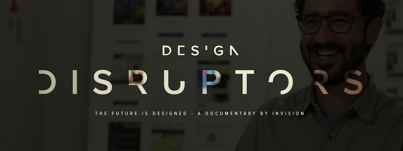 Design Disruptors Takeaways. So we had a screening of the Design… | by  Hardik Pandya | Medium