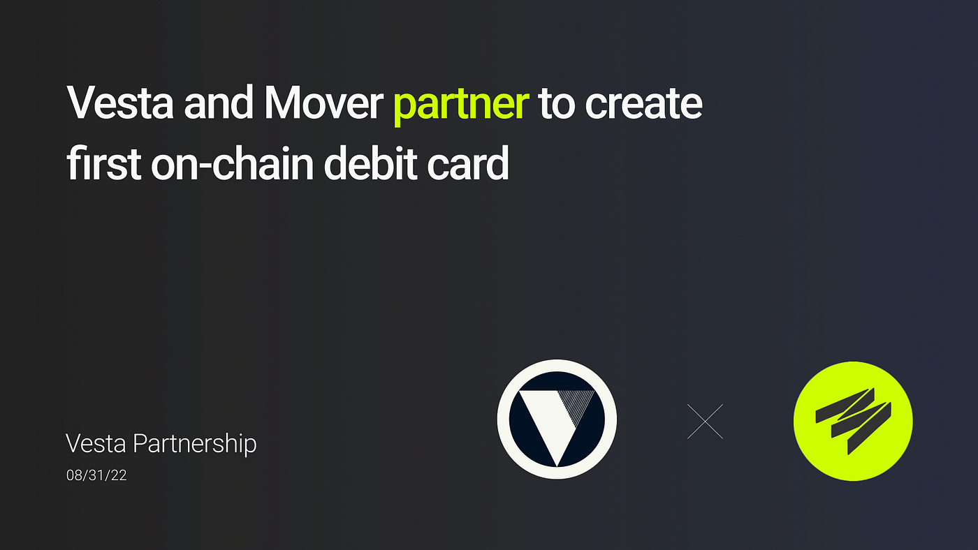 Vesta and Mover partner to create first on-chain debit card | by Vesta |  Sep, 2022 | Medium