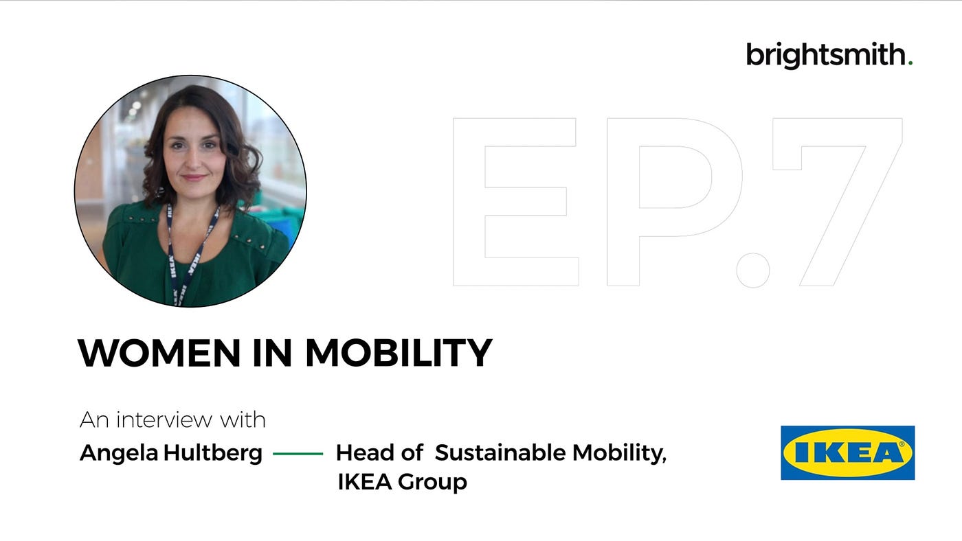 Women in Mobility — A snapshot of the video interview with Angela Hultberg,  Head of Sustainable Mobility for Ingka Group (IKEA) 🚛 | by Jenny Gladman |  Medium