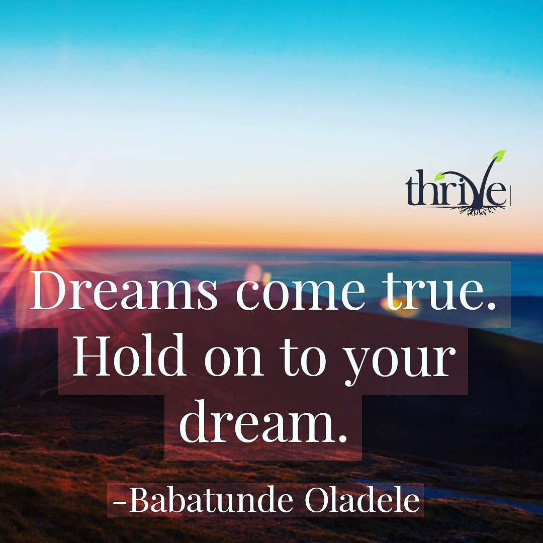 Dreams come true; hold on to your dream. - Babatunde Oladele - Medium