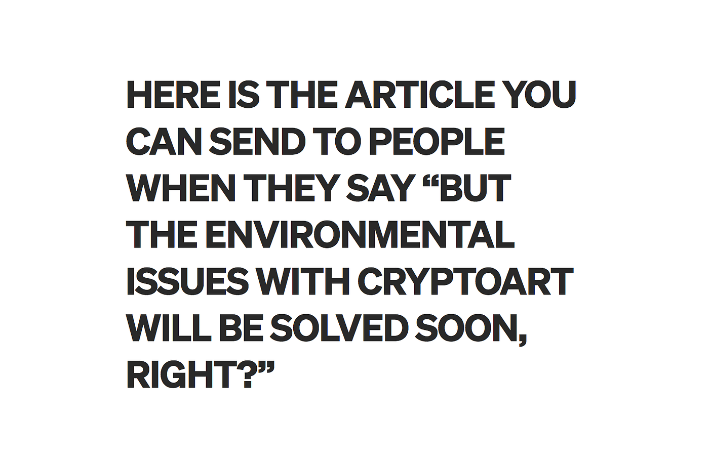 THE ENVIRONMENTAL ISSUES WITH CRYPTOART WILL BE SOLVED SOON, RIGHT?" |  Medium