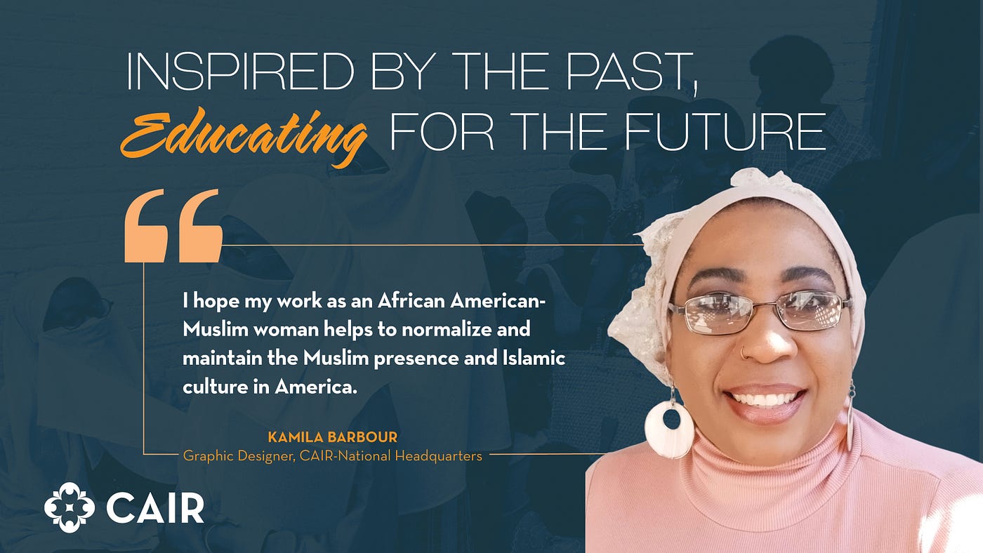 Black History Month Campaign: Kamila Barbour | by The Council on American- Islamic Relations (CAIR) | Medium