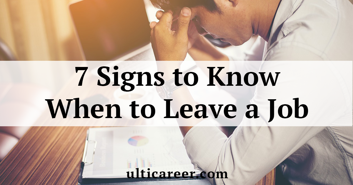7 Signs to Know When to Leave Your Job by UltiCareer Medium