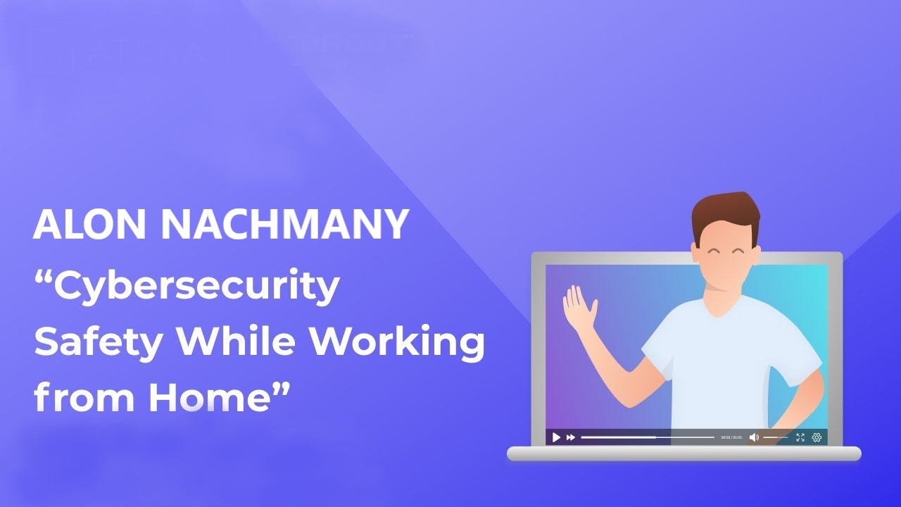 Alon Nachmany — Cybersecurity Tips While Working From Home
