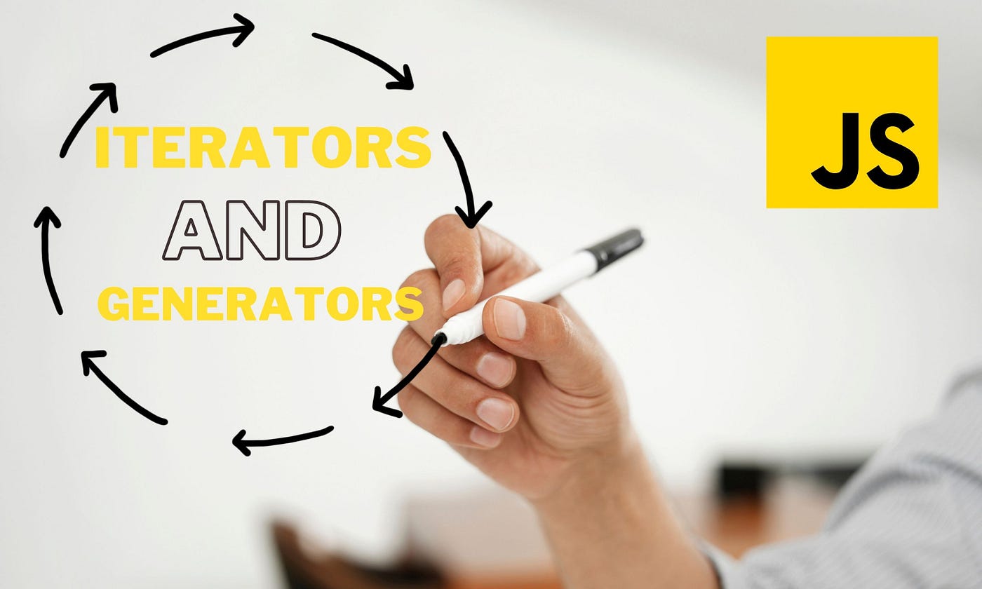 Explore Iterators and Generators in JavaScript | by Viduni Wickramarachchi  | Bits and Pieces