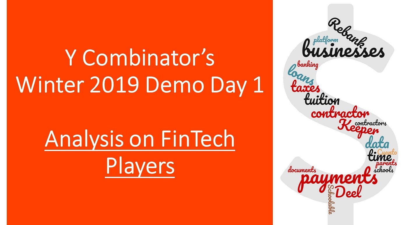 YC’s Winter 2019 Demo Day 1 What is happening in FinTech Space? by