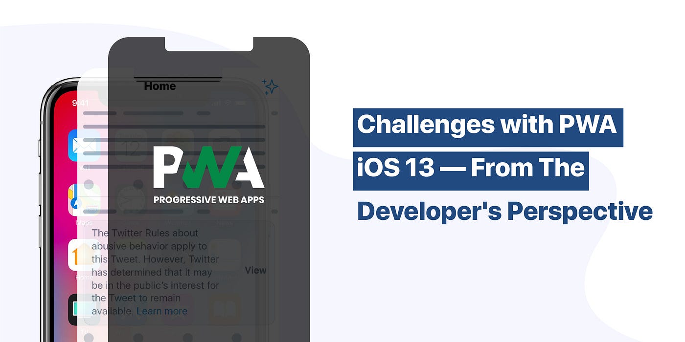 Challenges with PWA iOS 13 — From The Developer’s Perspective Blog Banner