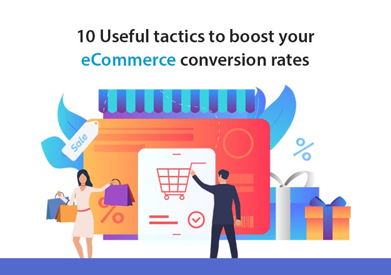 10 Useful Tactics To Boost Your ECommerce Conversion Rates | By Alka ...