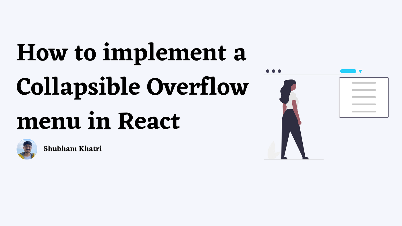 Build a Collapsible overflow menu in React with IntersectionObserver |  JavaScript in Plain English