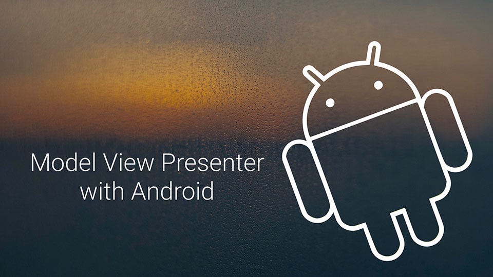  3 Android MVP Design Pattern Currently MVP And MVVM Is Hottest News 