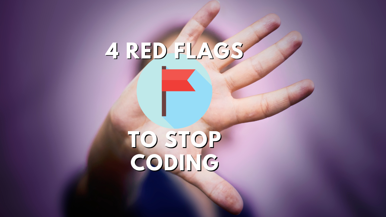 4 Red Flags That Tell You To Immediately Stop Learning To Code | by Arnold  Abraham | Geek Culture | Medium