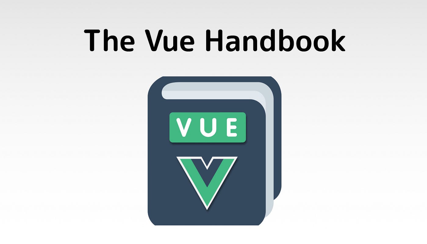 The Vue Handbook: a thorough introduction to Vue.js | by Flavio Copes |  We've moved to freeCodeCamp.org/news | Medium