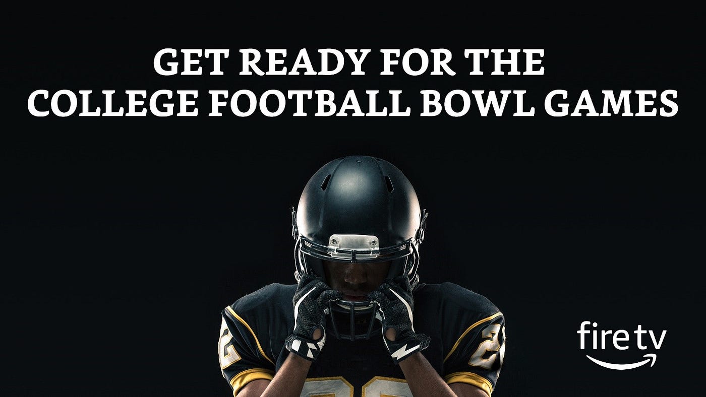 Get ready for the college football bowl games | by Amazon Fire TV | Amazon  Fire TV