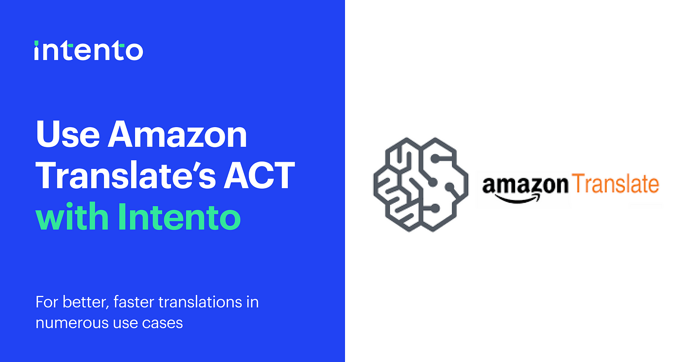 Amazon Translate's Active Custom Translation now integrates with Intento  for higher-quality translations in numerous use cases | by James Hjerpe |  Oct, 2022 | Intento
