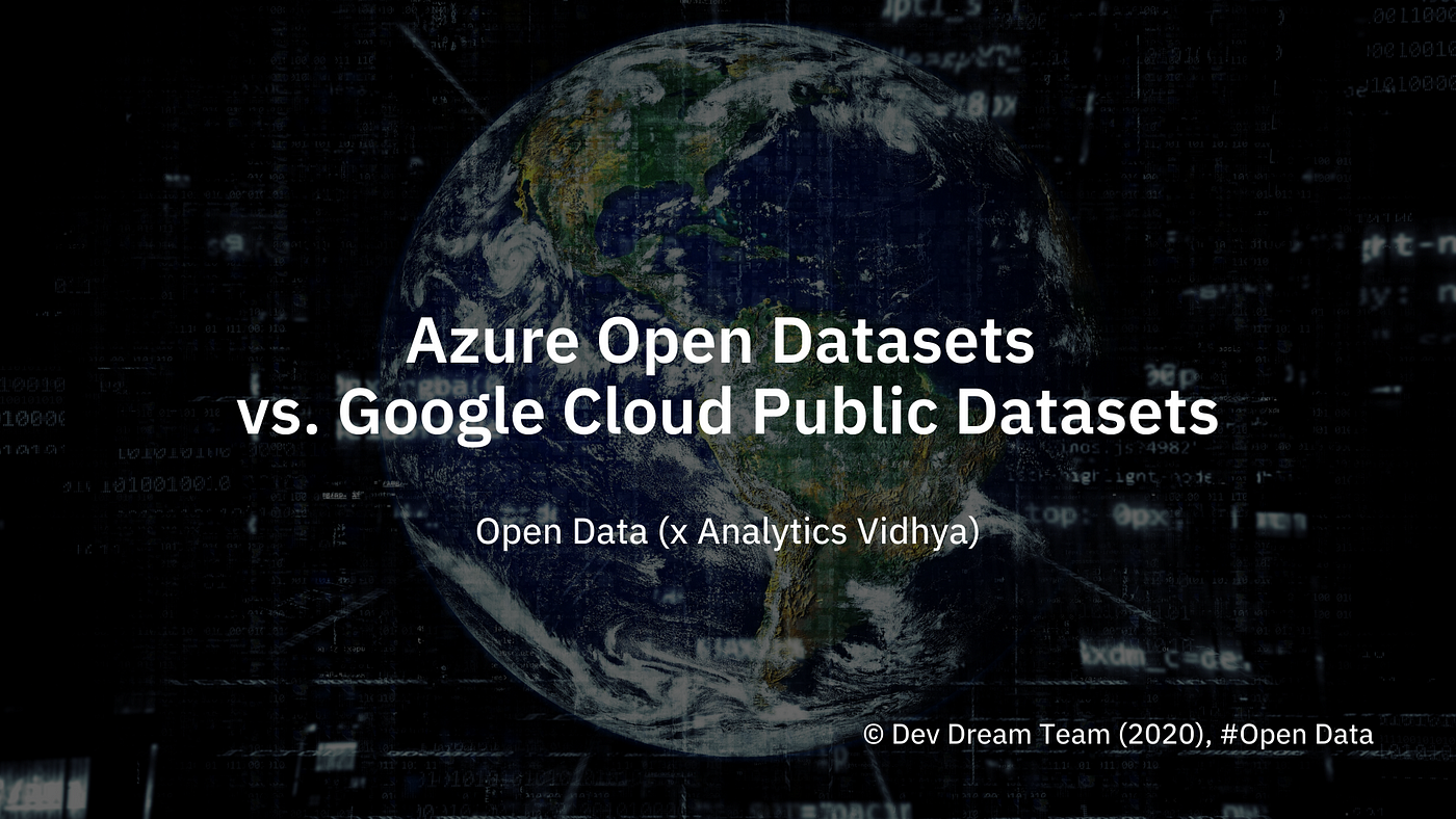 Open Data Battlefield — Azure Open Datasets vs. Google Cloud Public ...