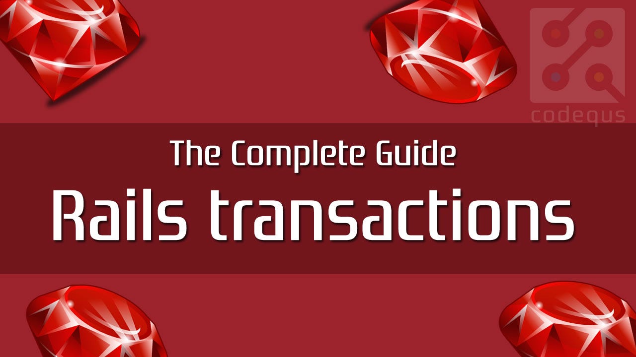 Rails transactions: The Complete Guide | by Rogers Kristen | Medium