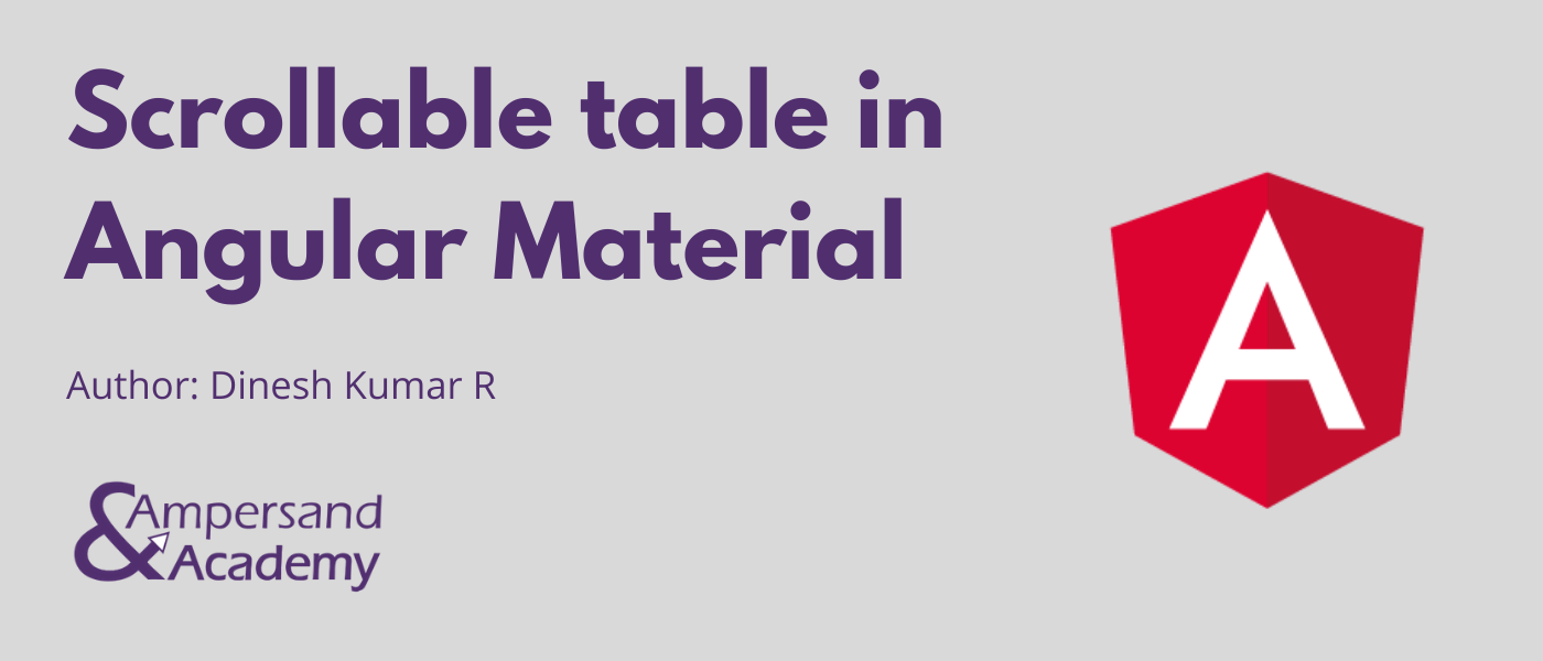 Scrollable Table in Angular Material | by Dinesh Kumar R | Ampersand  Academy | Medium