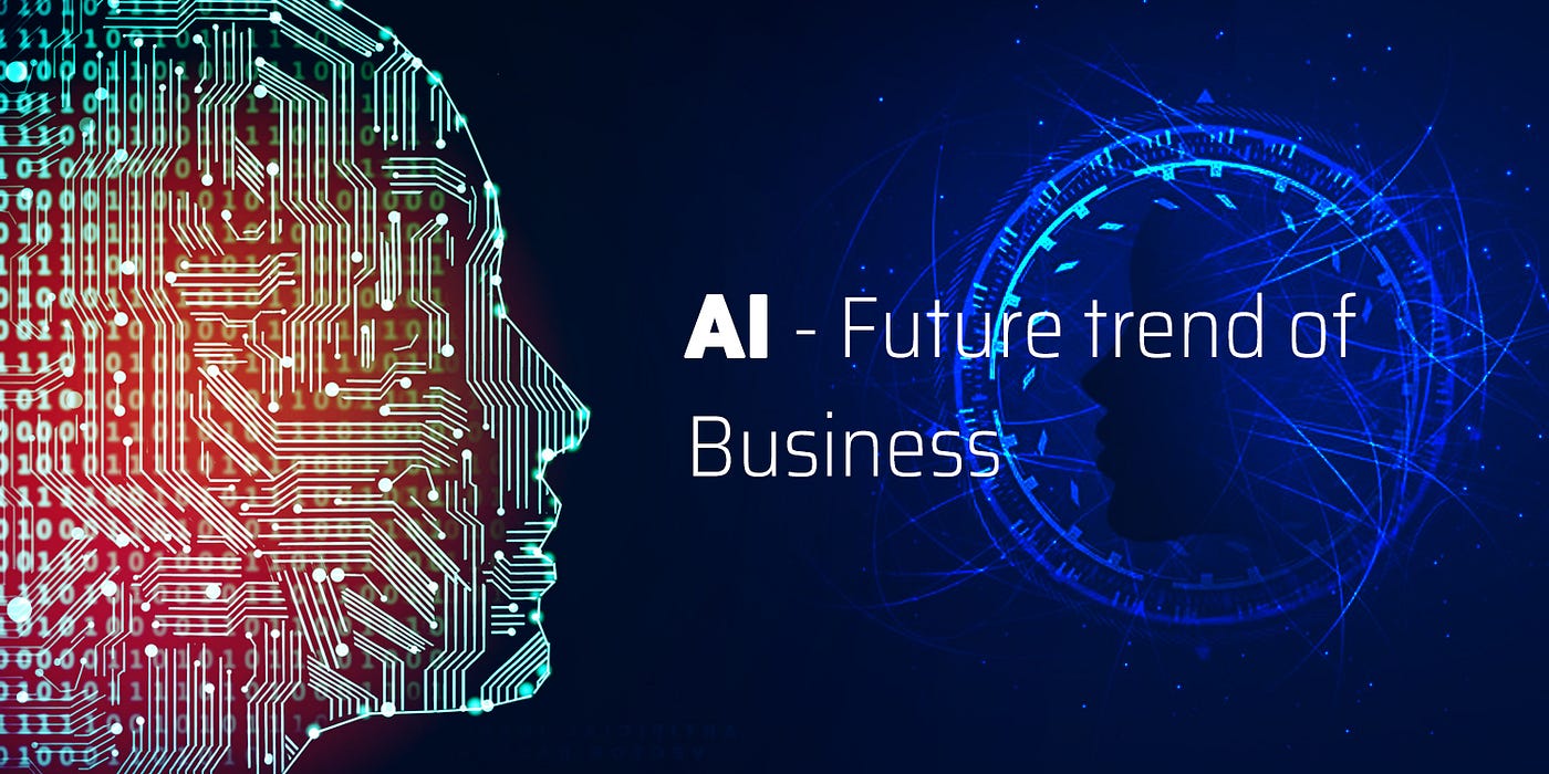 Artificial Intelligence — Future Of Business | by 2Base Technologies |  DataDrivenInvestor