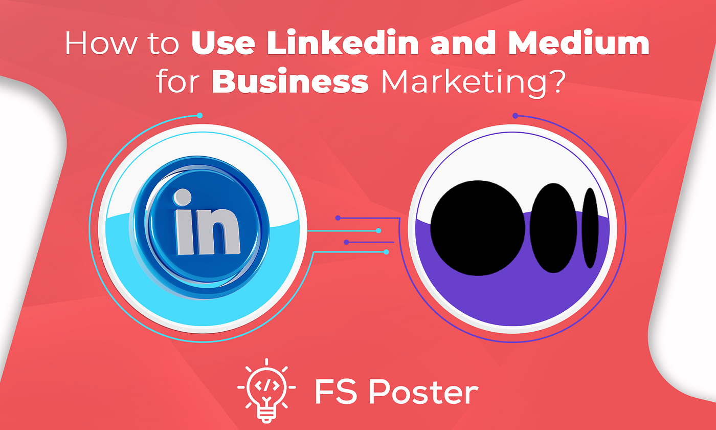 How to Market Your Business on Linkedin and Medium | by FS Code | Medium