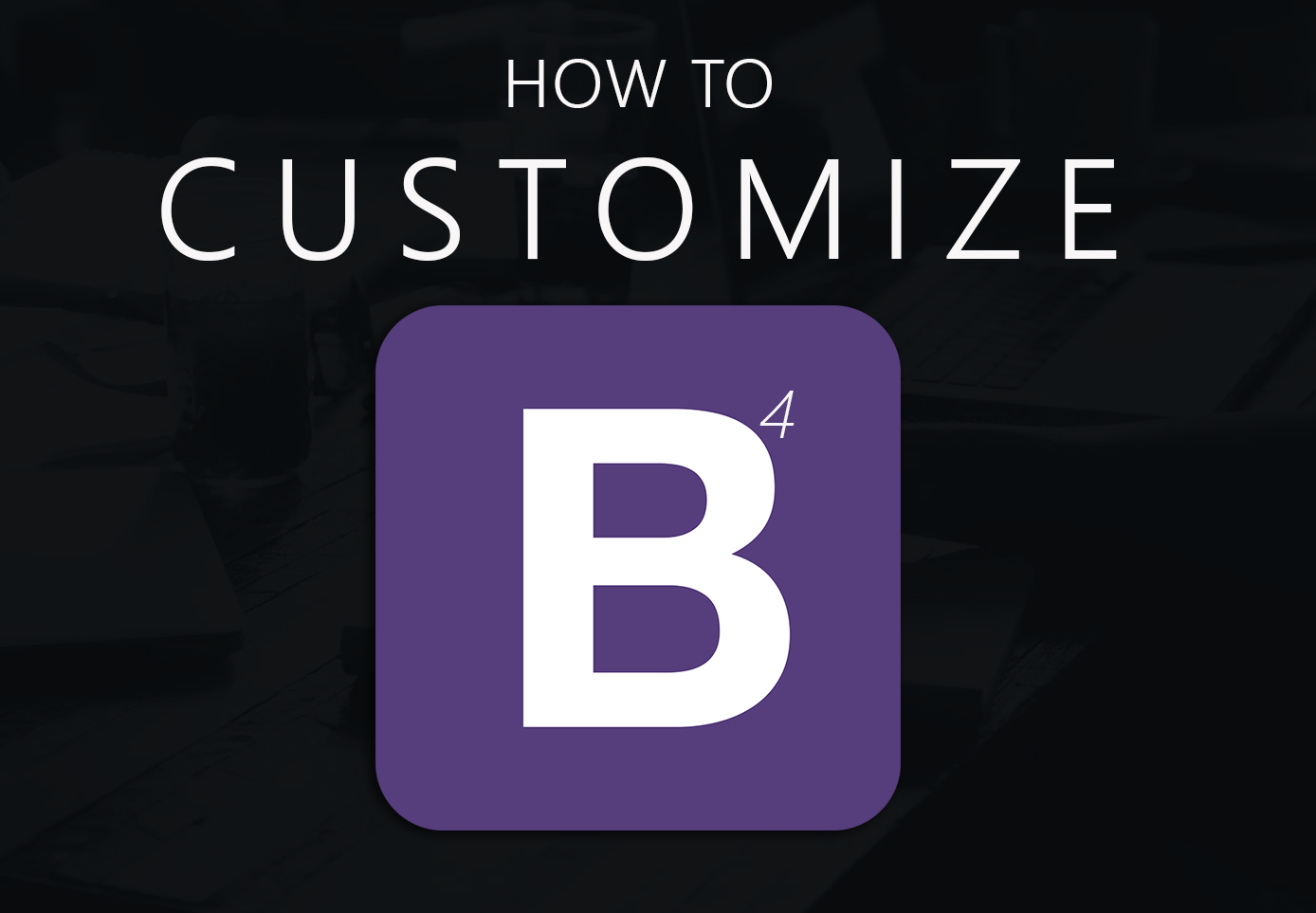 How to Customize Bootstrap. Custom themes for Bootstrap 4 with CSS… | by  Carol Skelly | UX Planet